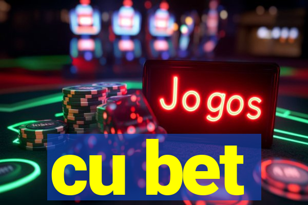 cu bet