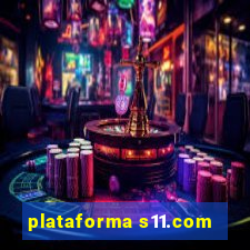 plataforma s11.com