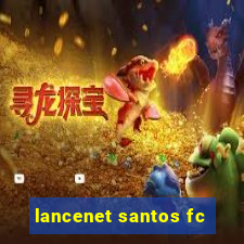 lancenet santos fc