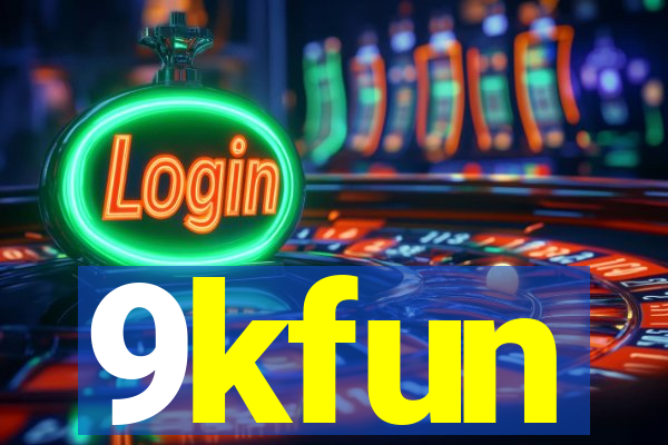 9kfun