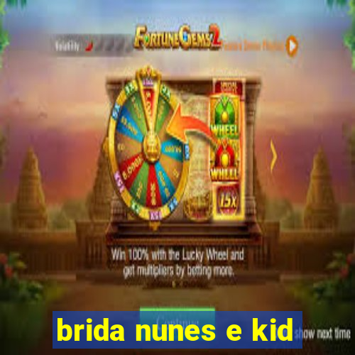 brida nunes e kid