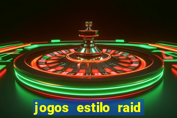 jogos estilo raid shadow legends