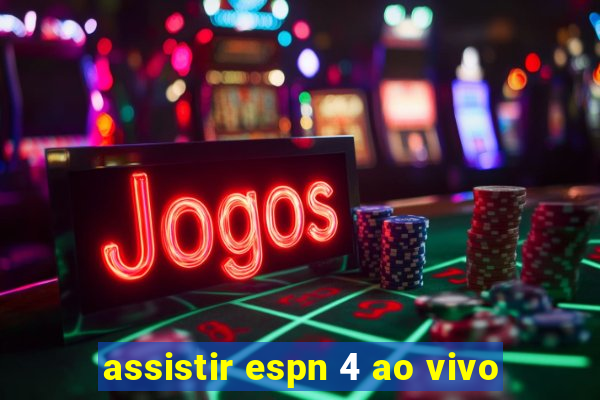 assistir espn 4 ao vivo