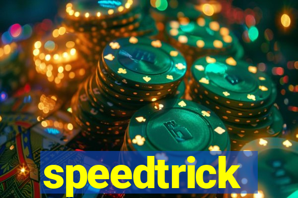 speedtrick