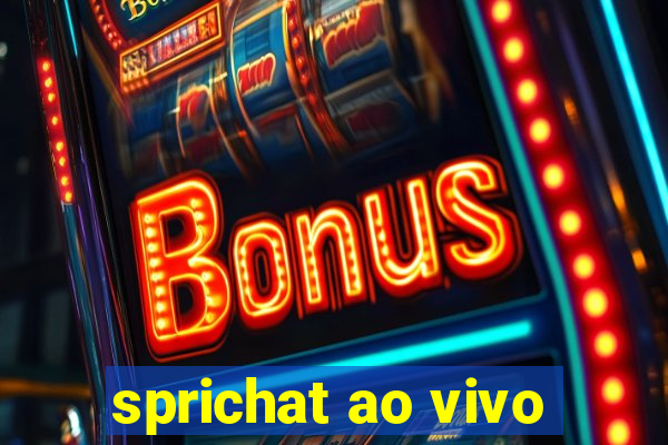 sprichat ao vivo