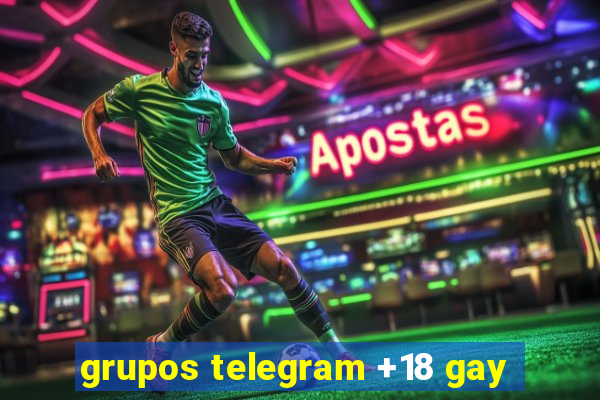 grupos telegram +18 gay