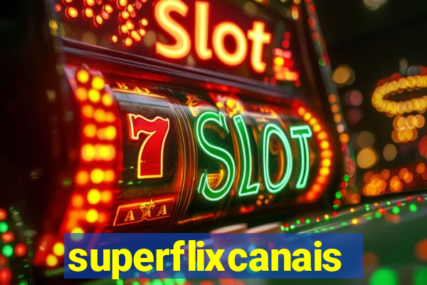 superflixcanais