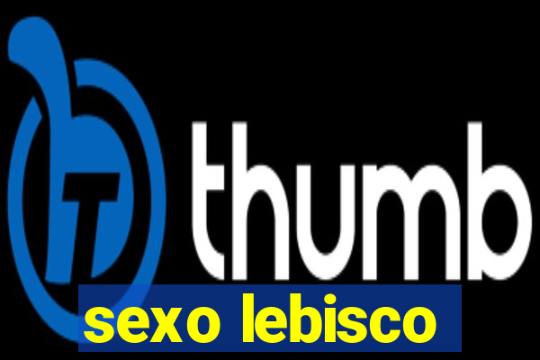 sexo lebisco