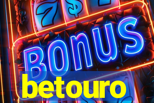 betouro