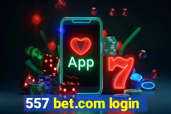 557 bet.com login