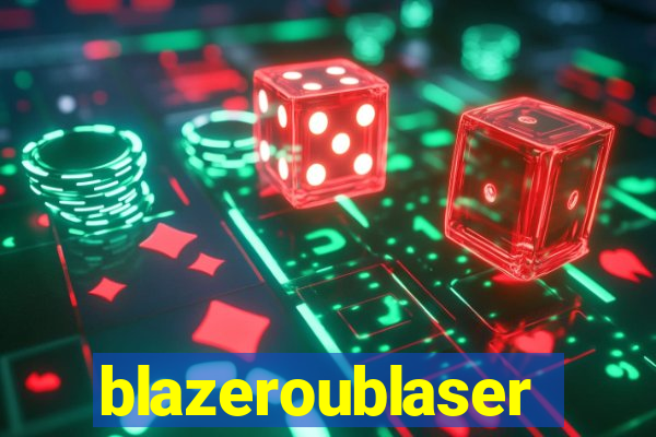 blazeroublaser