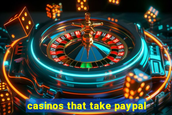 casinos that take paypal