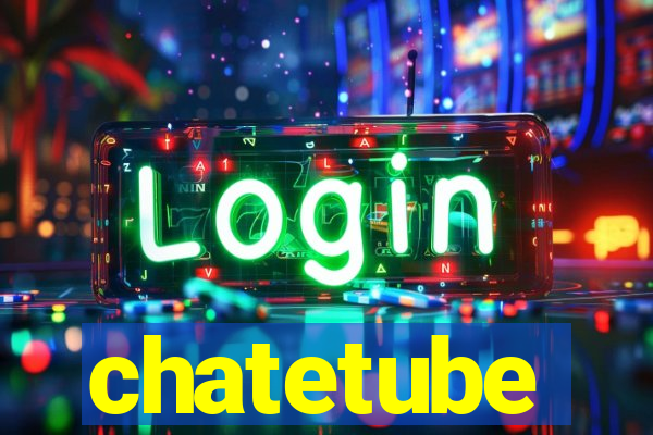 chatetube