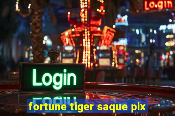 fortune tiger saque pix