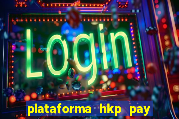 plataforma hkp pay jogos online