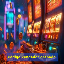 codigo vendedor granado