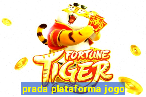 prada plataforma jogo