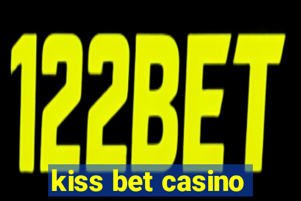 kiss bet casino