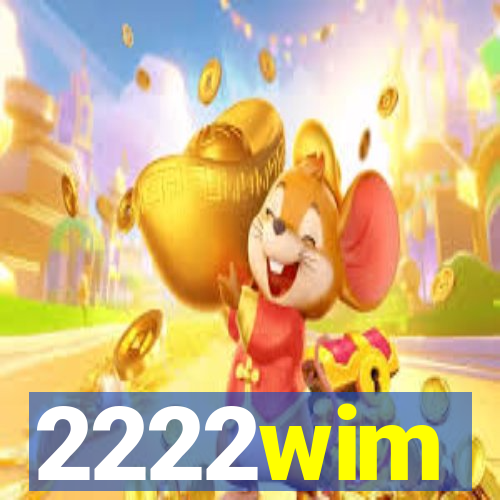 2222wim