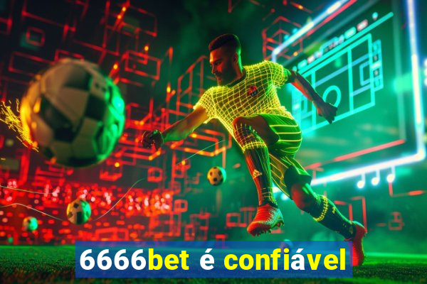 6666bet é confiável