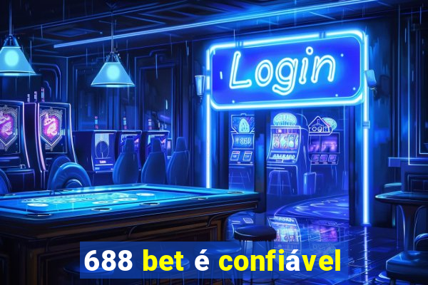 688 bet é confiável