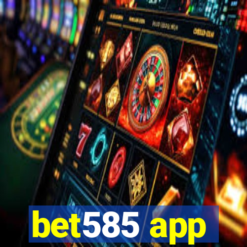 bet585 app