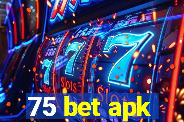 75 bet apk