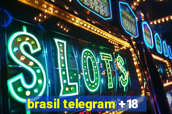 brasil telegram +18