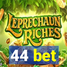 44 bet