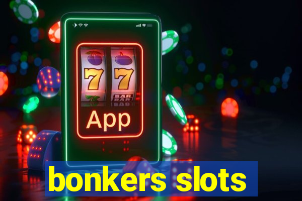 bonkers slots