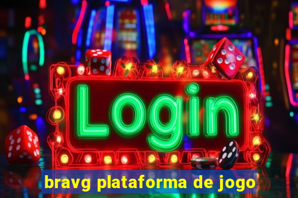 bravg plataforma de jogo