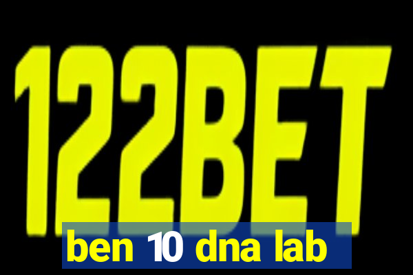 ben 10 dna lab