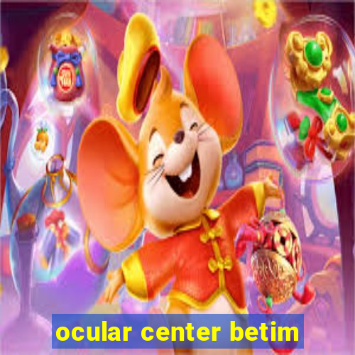 ocular center betim