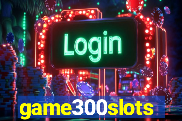 game300slots