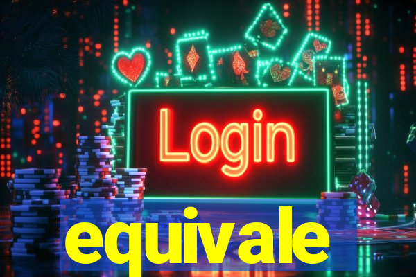 equivale