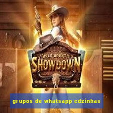 grupos de whatsapp cdzinhas