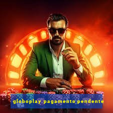 globoplay pagamento pendente