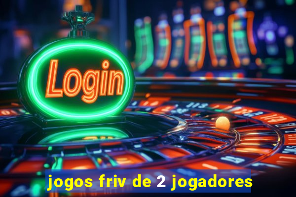 jogos friv de 2 jogadores