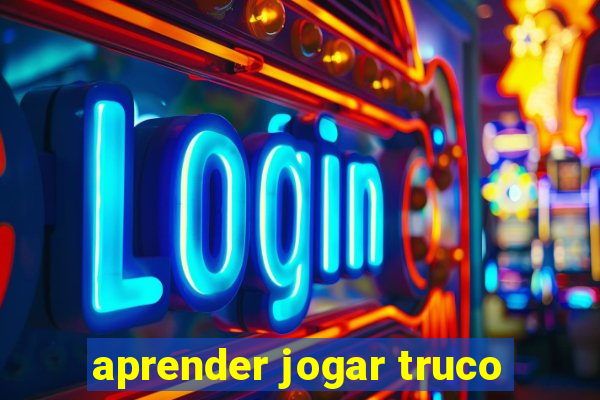 aprender jogar truco