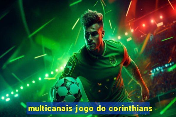 multicanais jogo do corinthians