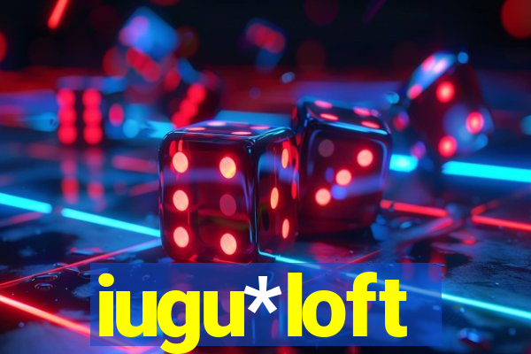 iugu*loft