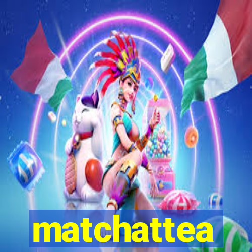 matchattea