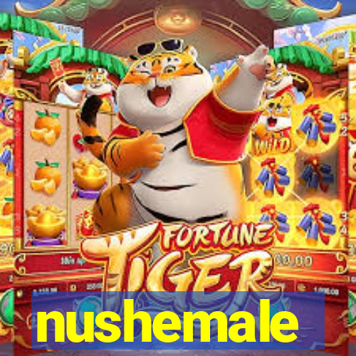 nushemale