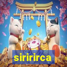 siririrca