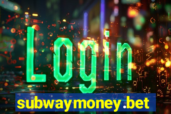 subwaymoney.bet