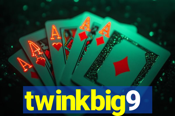 twinkbig9