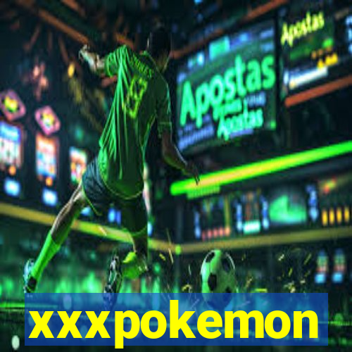 xxxpokemon