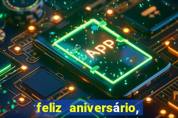 feliz aniversário, meu amor texto emocionante