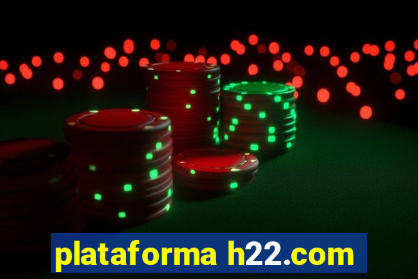 plataforma h22.com