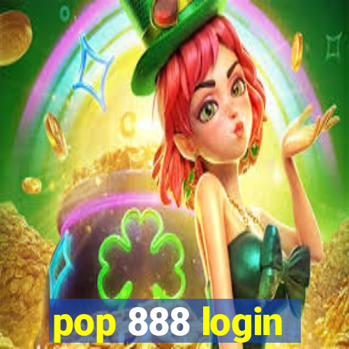 pop 888 login